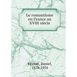  Le romantisme en France au XVIII siÃ¨cle Daniel, 1878 