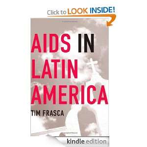 AIDS in Latin America: Tim Frasca:  Kindle Store