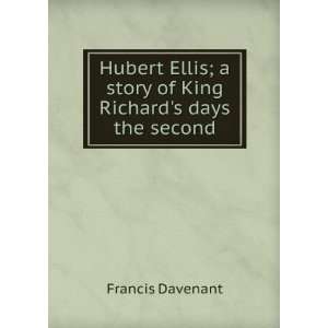   story of King Richards days the second Francis Davenant Books