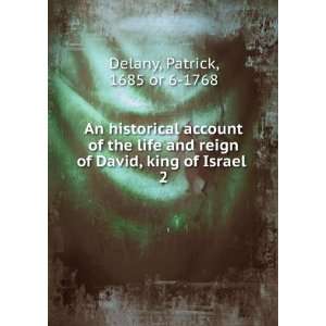   of David, king of Israel . 2 Patrick, 1685 or 6 1768 Delany Books
