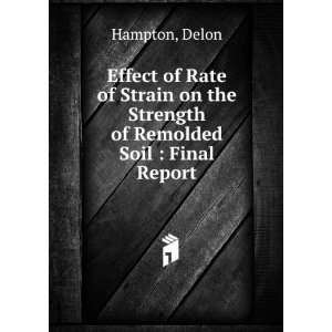   on the Strength of Remolded Soil  Final Report Delon Hampton Books