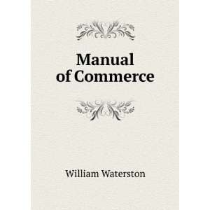  Manual of Commerce William Waterston Books