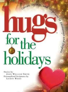 Hugs for the Holidays Stories, Sayings, and Scriptures to Encourage 