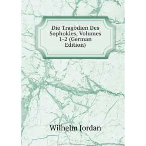  Die TragÃ¶dien Des Sophokles, Volumes 1 2 (German 