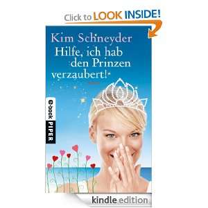 Hilfe, ich hab den Prinzen verzaubert  Roman (German Edition) Kim 