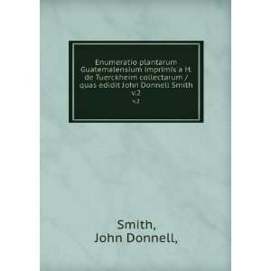   /quas edidit John Donnell Smith. v.2: John Donnell, Smith: Books