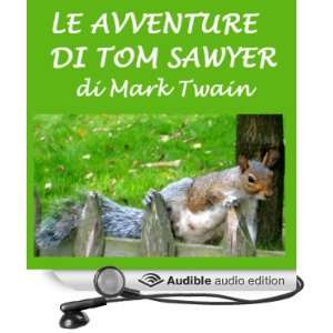 Le avventure di Tom Sawyer [The Adventures of Tom Sawyer] [Unabridged 