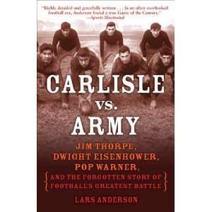  Carlisle vs. Army: Jim Thorpe, Dwight Eisenhower, Pop 