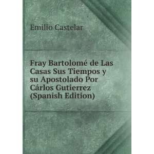   Por CÃ¡rlos Gutierrez (Spanish Edition) Emilio Castelar Books