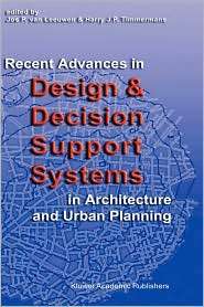 Recent Advances in Design and Decision Support Systems in Architecture 