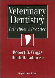 Veterinary Dentistry Principles and Practice, (0397513852), Robert B 