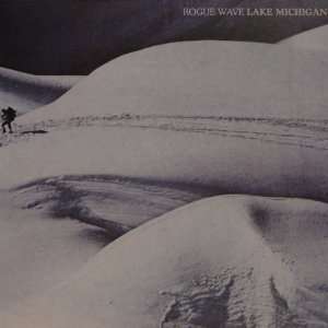  Lake Michigan: Rogue Wave: Music