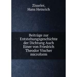   von Friedrich Theodor Vischer microform Hans Heinrich Zisseler Books
