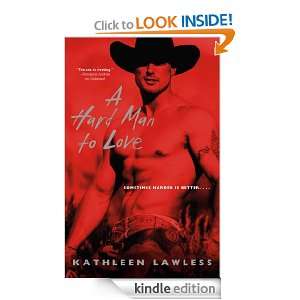 Hard Man to Love Kathleen Lawless  Kindle Store