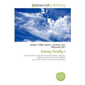  Fairey Firefly I (9786134357210): Frederic P. Miller 