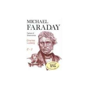   Faraday, Father of Electronics [Paperback] Charles Ludwig Books