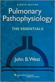 Pulmonary Pathophysiology The Essentials, (1451178875), John B. West 