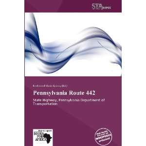   Pennsylvania Route 442 (9786138518051) Ferdinand Maria Quincy Books