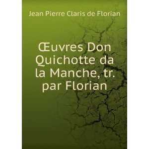   , tr. par Florian Jean Pierre Claris de Florian  Books