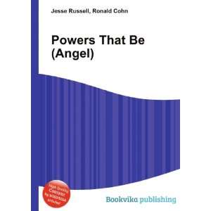  Powers That Be (Angel) Ronald Cohn Jesse Russell Books