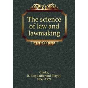   law and lawmaking R. Floyd (Richard Floyd), 1859 1921 Clarke Books