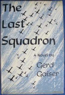 The Last Squadron Gerd Gaiser 1956 Novel HC/DJ BOOK German Fighter 