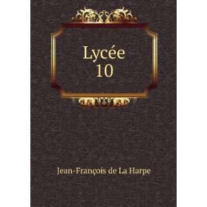  LycÃ©e. 10 Jean FranÃ§ois de La Harpe Books