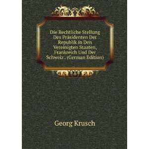   , Frankreich Und Der Schweiz . (German Edition) Georg Krusch Books