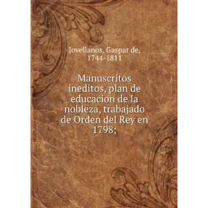   de Orden del Rey en 1798; Gaspar de, 1744 1811 Jovellanos Books