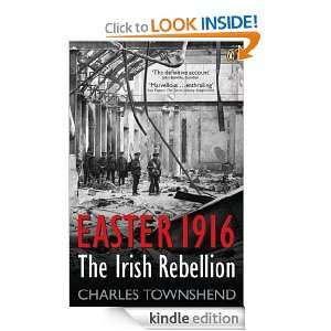 Easter 1916 The Irish Rebellion Charles Townshend  