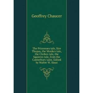   Canterbury tales. Edited by Walter W. Skeat: Geoffrey Chaucer: Books