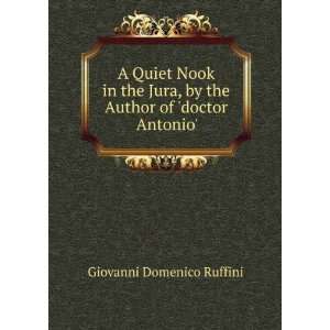   by the Author of doctor Antonio. Giovanni Domenico Ruffini Books