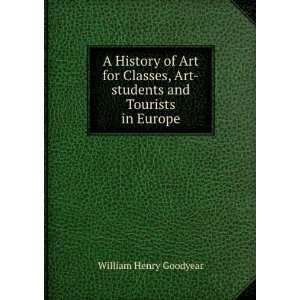   , Art students and Tourists in Europe: William Henry Goodyear: Books