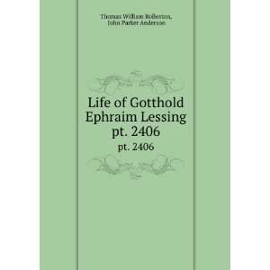  Life of Gotthold Ephraim Lessing. pt. 2406 John Parker 