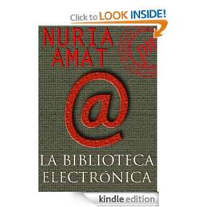 La biblioteca electrónica (Spanish Edition) Nuria Amat  