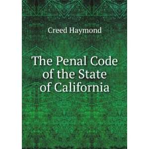  The Penal Code of the State of California Creed Haymond 