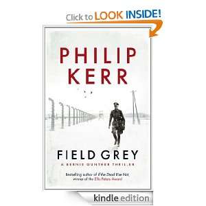 Field Grey A Bernie Gunther Novel (Bernie Gunther Mystery 7) Philip 