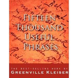   Fifteen Thousand Useful Phrases [Paperback]: Grenville Kleiser: Books