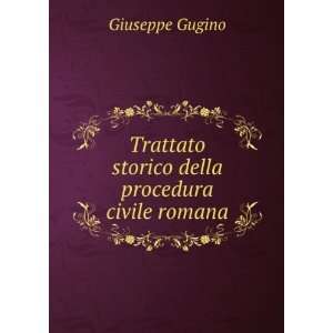   Trattato storico della procedura civile romana Giuseppe Gugino Books