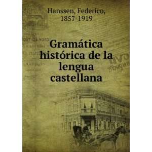   la lengua castellana Federico, 1857 1919 Hanssen  Books