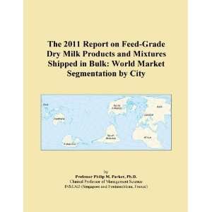 The 2011 Report on Feed Grade Dry Milk Products and Mixtures Shipped 