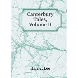  Canterbury Tales, Volume II Harriet Lee Books