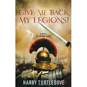    Give Me Back My Legions [Hardcover] Harry Turtledove Books