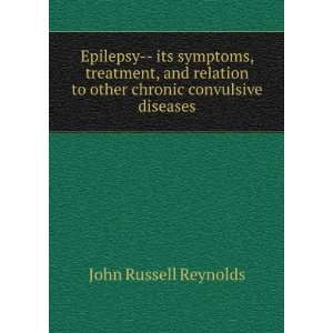 Epilepsy   its symptoms, treatment, and relation to other chronic 