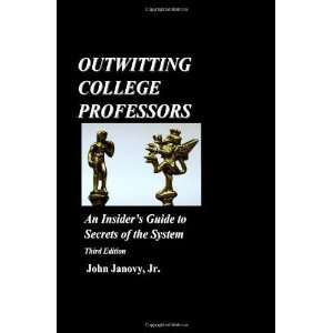  Outwitting College Professors An Insiders Guide to 