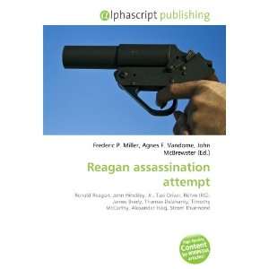  Reagan assassination attempt (9786132673503) Books
