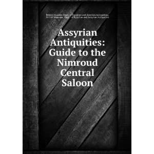  Assyrian antiquities. Guide book to the Nimroud Central 