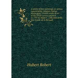  . collection of the late Comte de la Beraudi Hubert Robert Books