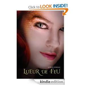 Lueur de Feu (ROMANS ADO) (French Edition) Sophie Jordan, Alice 