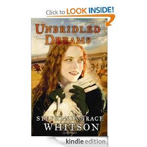 Unbridled Dreams Stephanie Grace Whitson  Kindle Store